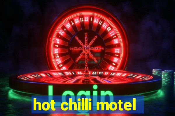 hot chilli motel